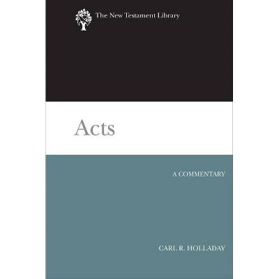 Acts - (New Testament Library) by  Carl R Holladay (Hardcover)