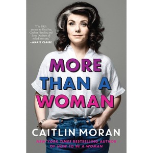More Than a Woman - by  Caitlin Moran (Paperback) - 1 of 1