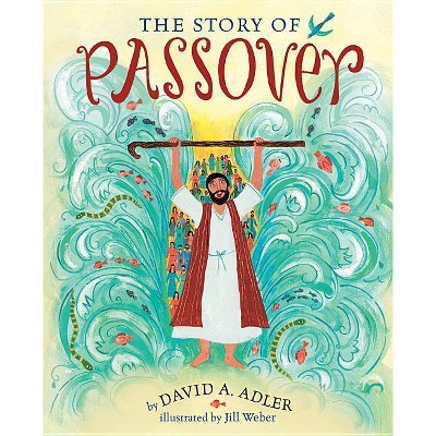 The Story of Passover - by  David A Adler (Paperback)