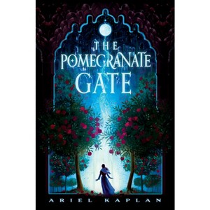 The Pomegranate Gate - (The Mirror Realm Cycle) by Ariel Kaplan - 1 of 1