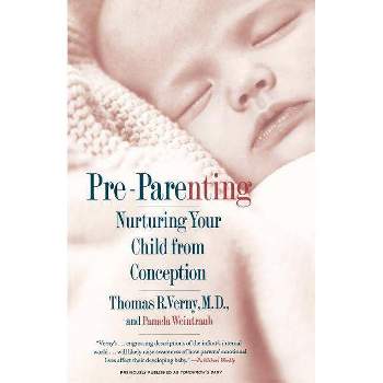 Pre-Parenting - by  Thomas R Verny & Pamela Weintraub (Paperback)