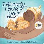 I Already Love You - by  Willa Perlman (Board Book)