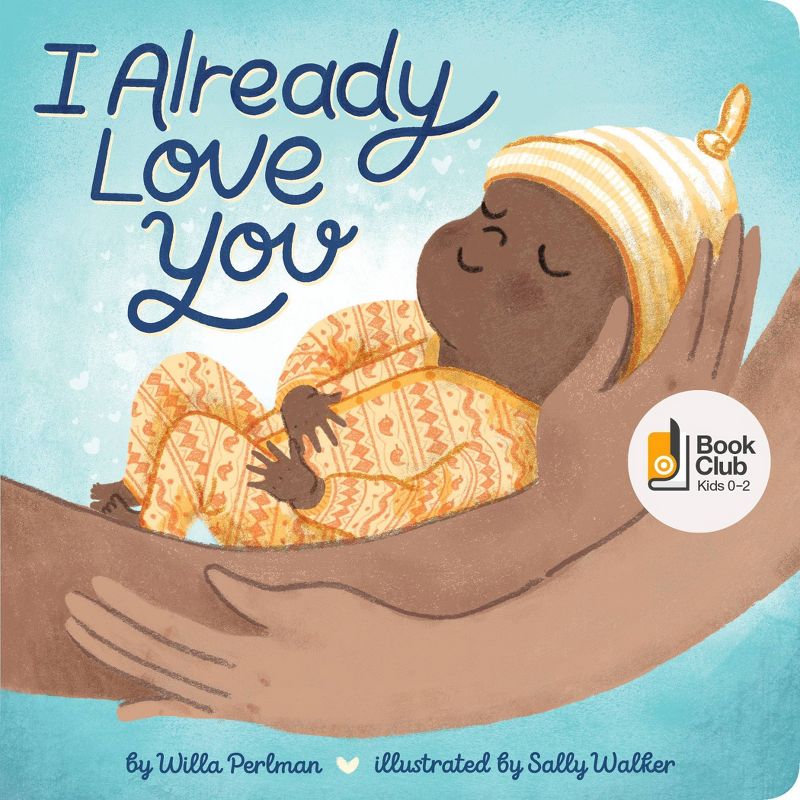 I Already Love You - by  Willa Perlman (Board Book), 1 of 4