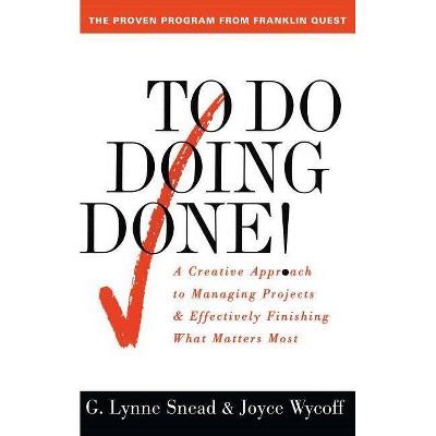 To Do Doing Done - by  G Lynne Snead & Joyce Wycoff (Paperback)