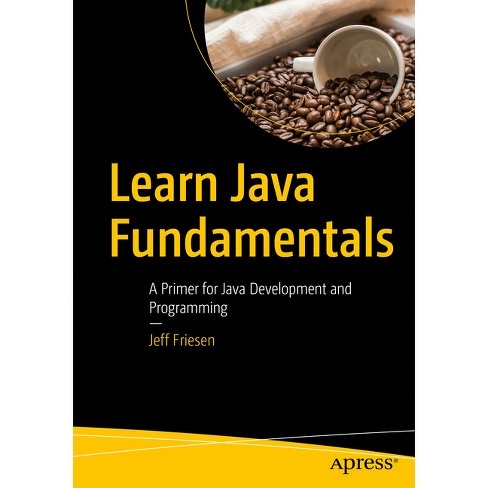 Learn Java Fundamentals - By Jeff Friesen (paperback) : Target