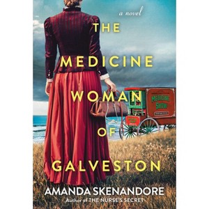 The Medicine Woman of Galveston - by  Amanda Skenandore (Paperback) - 1 of 1