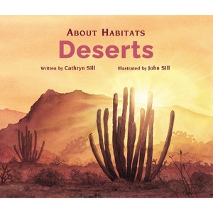 About Habitats: Deserts - by  Cathryn Sill (Paperback) - 1 of 1