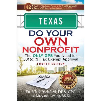 Texas Do Your Own Nonprofit - 4th Edition by  Kitty Bickford (Paperback)