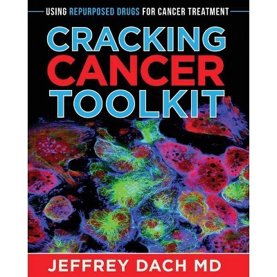 Cracking Cancer Toolkit - by  Jeffrey Dach (Paperback)