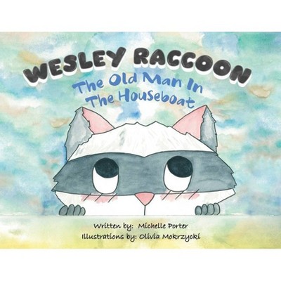 Wesley Raccoon - by  Michelle Porter (Paperback)