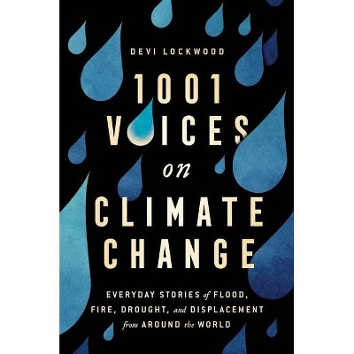 1,001 Voices on Climate Change - by  Devi Lockwood (Hardcover)