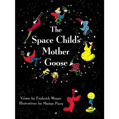 The Space Child's Mother Goose - by  Frederick Winsor (Paperback)