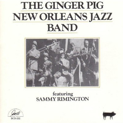 Ginger Pig New Orleans Jazz Band - Featuring Sammy Rimigton (CD)