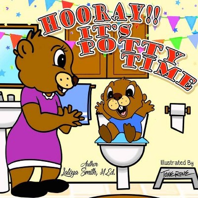 Hooray! It's Potty Time - by  Latoya M Smith (Paperback)