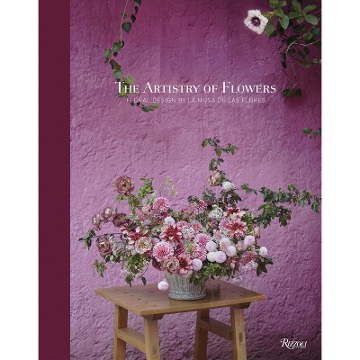The Artistry of Flowers - by  María Gabriela Salazar (Hardcover)