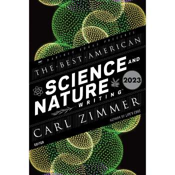 The Best American Science and Nature Writing 2023 - by  Carl Zimmer & Jaime Green (Paperback)