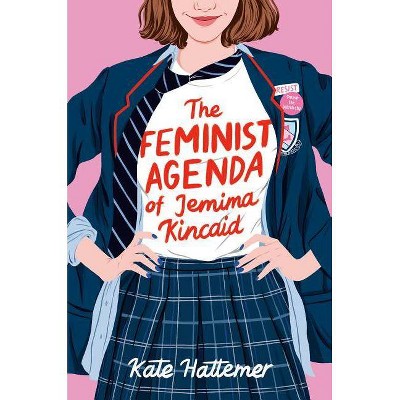 The Feminist Agenda of Jemima Kincaid - by  Kate Hattemer (Hardcover)