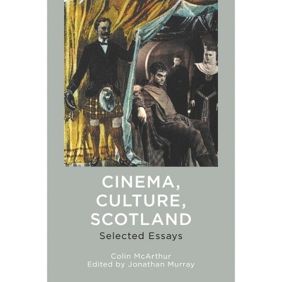 Cinema, Culture, Scotland - by  Colin McArthur (Paperback)