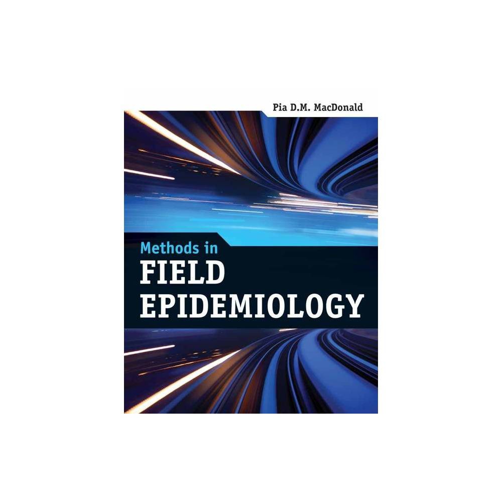 ISBN 9780763784591 product image for Methods in Field Epidemiology - by Pia D M MacDonald (Paperback) | upcitemdb.com