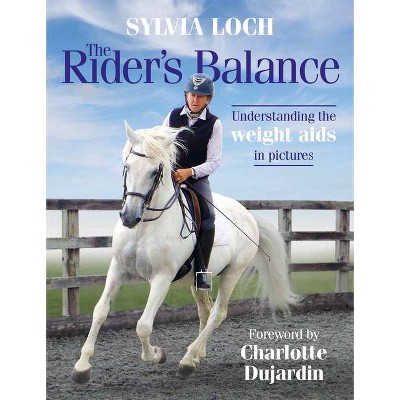 The Rider's Balance - by  Sylvia Loch (Hardcover)