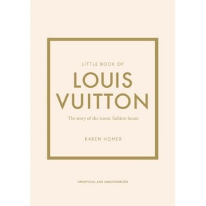 Little Book of Louis Vuitton - (Little Books of Fashion) 9th Edition by  Karen Homer (Hardcover) - 1 of 1
