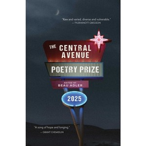 The Central Avenue Poetry Prize 2025 - by  Beau Adler (Paperback) - 1 of 1