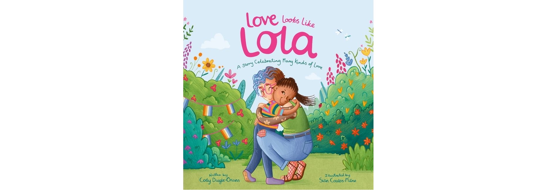 Love Looks Like Lola - by  Cody Daigle-Orians (Hardcover)