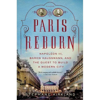 Paris Reborn - by  Stephane Kirkland (Paperback)