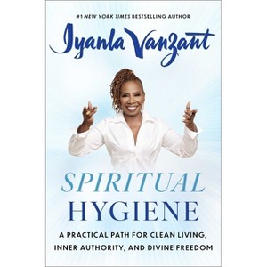 Spiritual Hygiene - by  Iyanla Vanzant (Hardcover) - 1 of 1