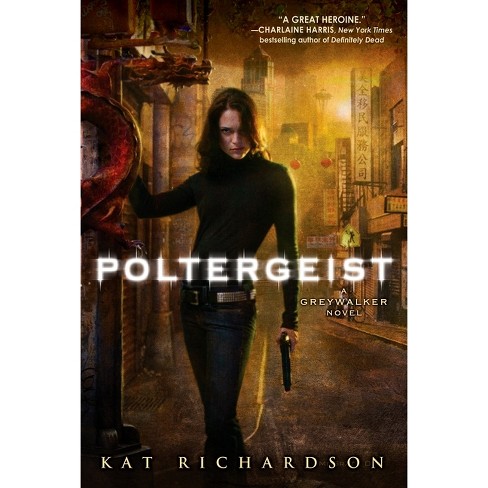 Poltergeist - (greywalker) By Kat Richardson (paperback) : Target