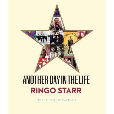 Another Day in the Life - by  Ringo Starr (Hardcover)