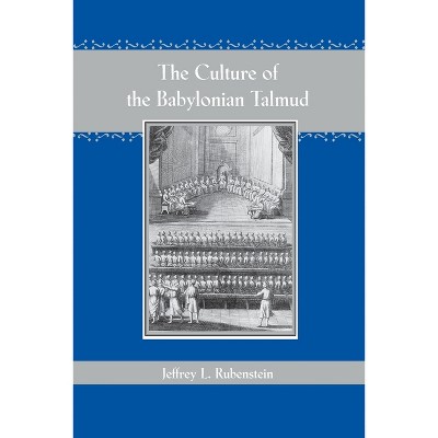 The Culture Of The Babylonian Talmud - By Jeffrey L Rubenstein ...