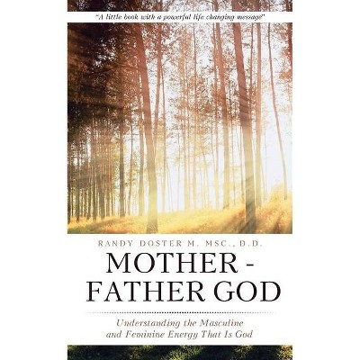 Mother - Father God - by  Randy Doster M Msc D D (Paperback)