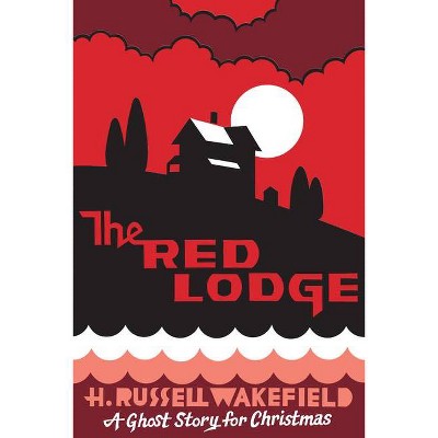 The Red Lodge - (Seth's Christmas Ghost Stories) by  H R Wakefield (Paperback)