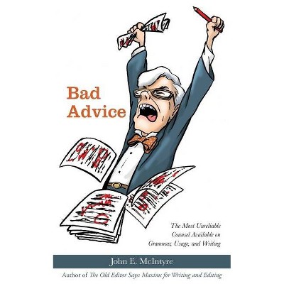 Bad Advice - by  John E McIntyre (Paperback)