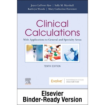 Clinical Calculations - Binder Ready - 10th Edition by  Joyce Lefever Kee & Sally M Marshall & Mary Catherine Forrester & Kathryn Woods (Loose-Leaf)