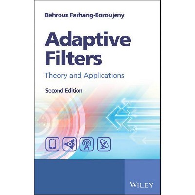 Adaptive Filters 2e - 2nd Edition by  Farhang-Borouje (Hardcover)