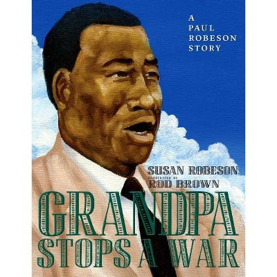 Grandpa Stops a War - by  Susan Robeson (Hardcover)