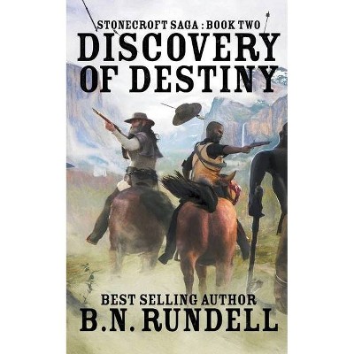 Discovery of Destiny - (Stonecroft Saga) by  B N Rundell (Paperback)