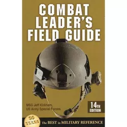 Combat Leader's Field Guide, Fourteenth Edition - 14th Edition by  Jeff Kirkham (Paperback)