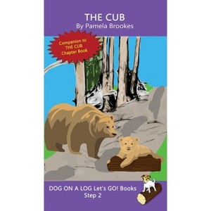 The Cub - (Dog on a Log Let's Go! Books) by  Pamela Brookes (Hardcover) - 1 of 1