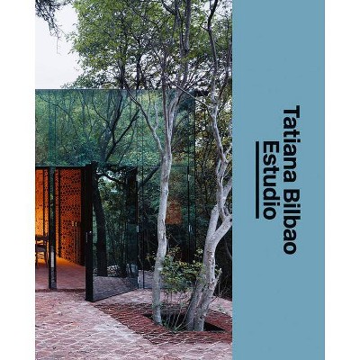 Tatiana Bilbao Estudio - (Hardcover)