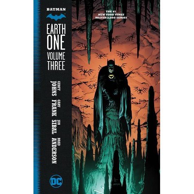 Batman: Earth One Vol. 3 - by  Geoff Johns (Hardcover)