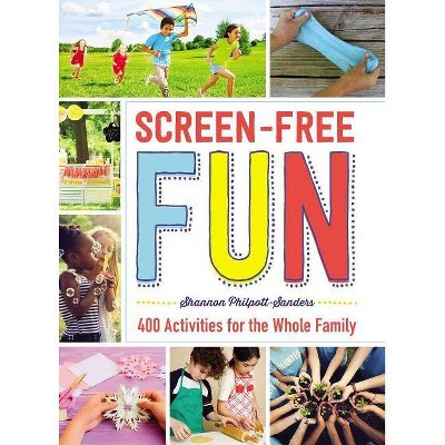 Screen-Free Fun - by  Shannon Philpott-Sanders (Paperback)