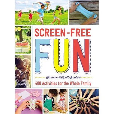 Screen-Free Fun - by  Shannon Philpott-Sanders (Paperback)