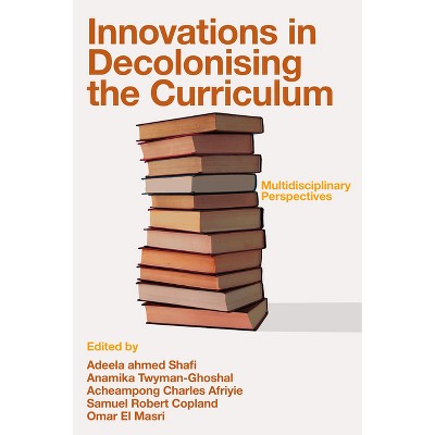 Innovations in Decolonising the Curriculum - (Hardcover)