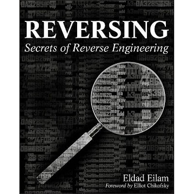 Reversing - by  Eldad Eilam (Paperback)