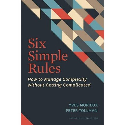 Six Simple Rules - by  Yves Morieux & Peter Tollman (Hardcover)