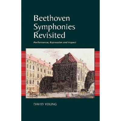 Beethoven Symphonies Revisited - by  David Young (Paperback)