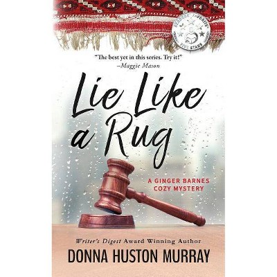 Lie Like a Rug - (Ginger Barnes Cozy Mystery) 2nd Edition by  Donna Huston Murray (Paperback)